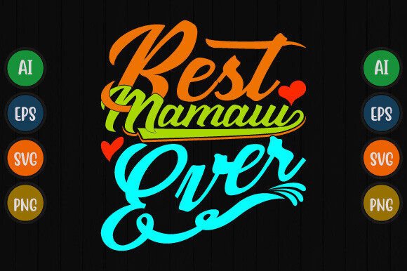 Best Mamaw Ever Graphics for T-Shirt Designs