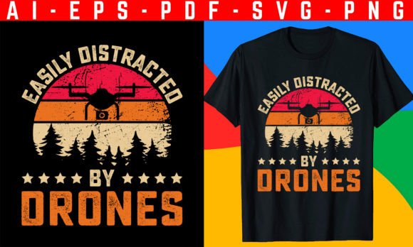 Easily Distracted by Drones Graphic & T-Shirt Designs