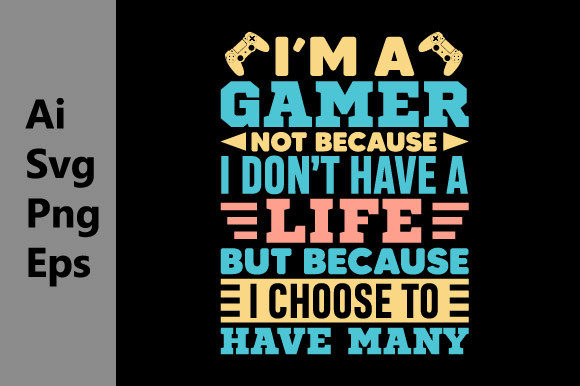 Gamer Life SVG: Graphics for T-Shirt Designs