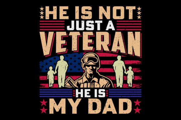 He is My Dad Veteran Graphics for T-Shirt Designs