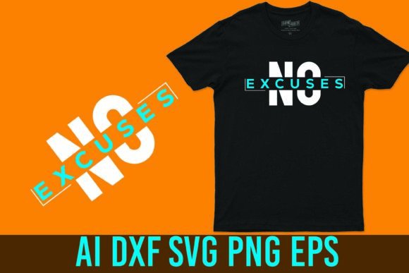 No Excuses Graphics for T-Shirt Designs