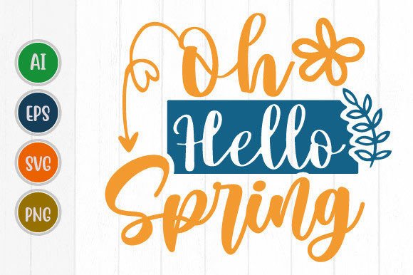 Oh Hello Spring Graphics for T-Shirt Designs