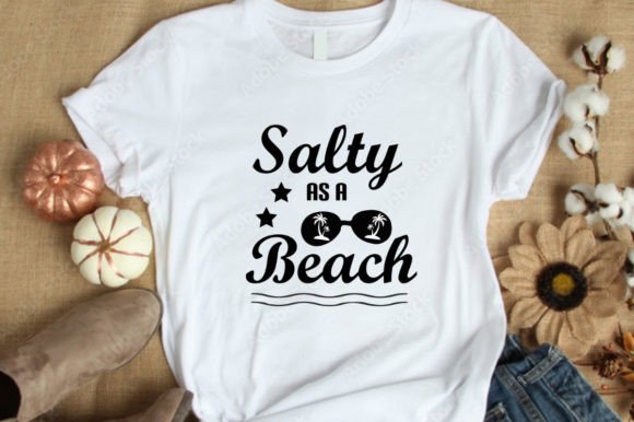 Salty As a Beach Graphic Design for T-Shirts