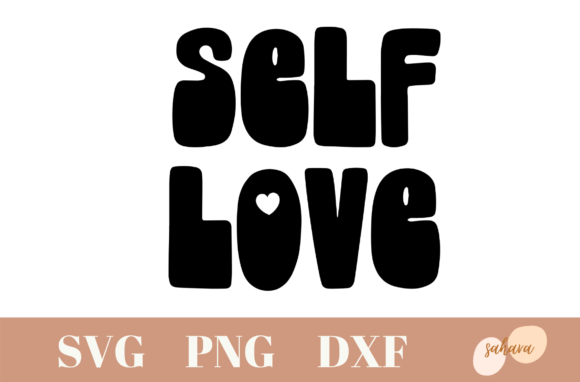 Self Love Motivational Design Graphic for T-Shirt Designs