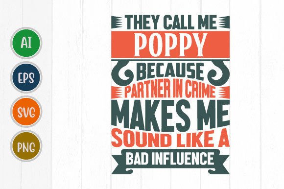 They Call Me Poppy: Graphics for T-Shirt Designs