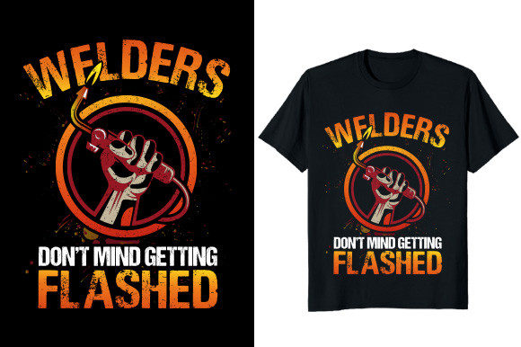 Welders Don't Mind Graphics & T-Shirt Designs